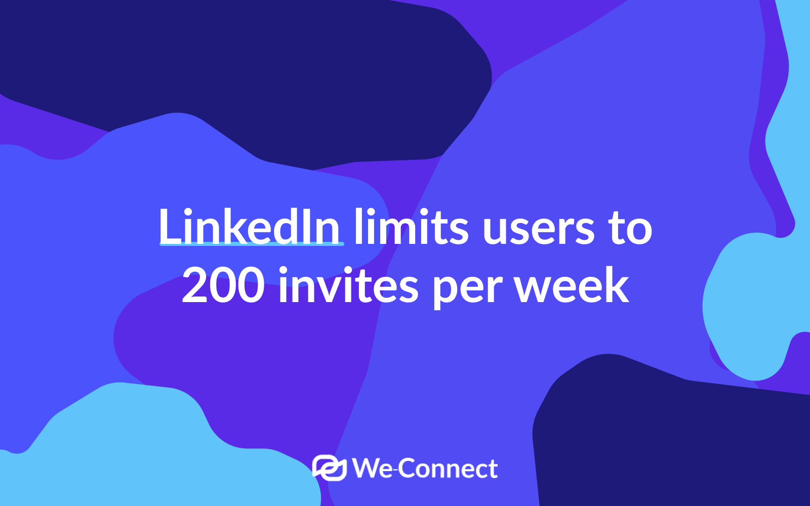 LinkedIn limits users to 200 invites per week