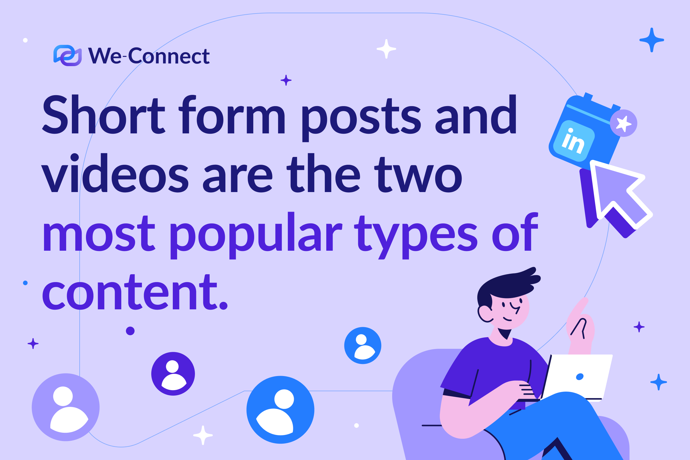 Short form posts and videos are the two most popular types of content