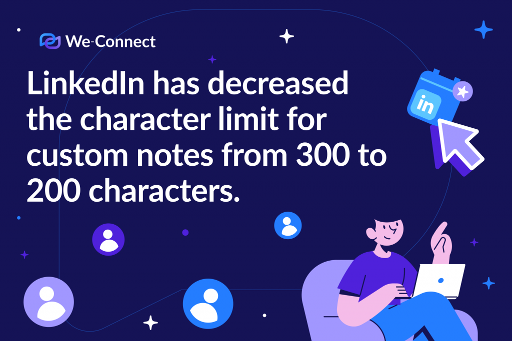 LinkedIn has decreased the character limit for custom notes from 300 to 200 characters