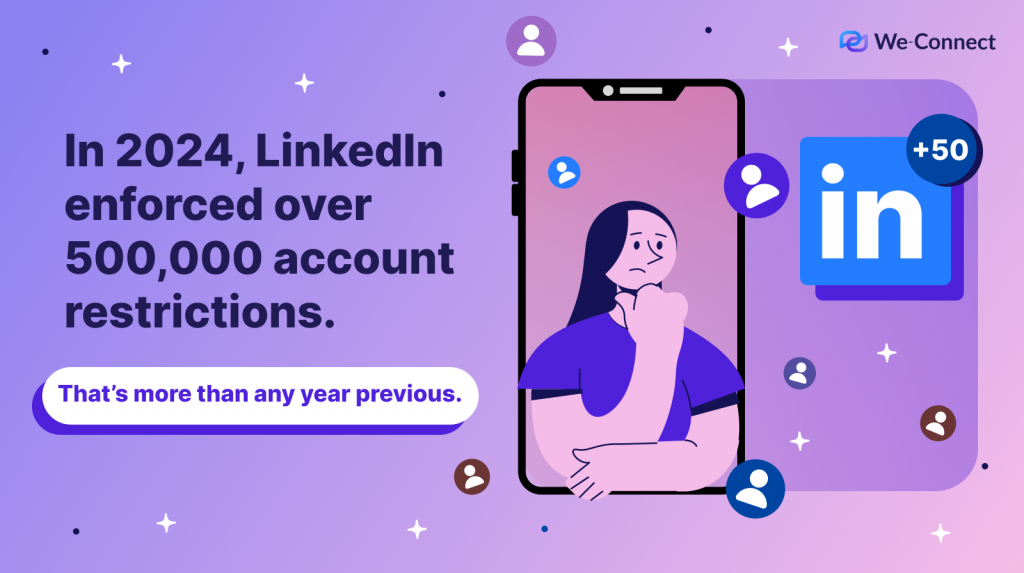 In 2024, LinkedIn enforced over 500,000 account restrictions. 